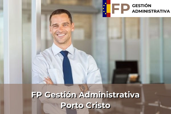 FP Gestión Administrativa en Baleares 37 FP Gestión Administrativa en Porto Cristo